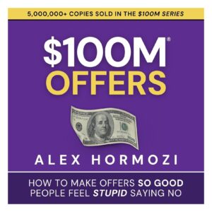 $100M Offers by Alex Hormozi