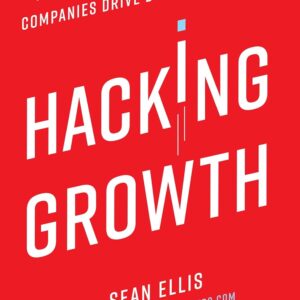 Hacking Growth by Sean Ellis