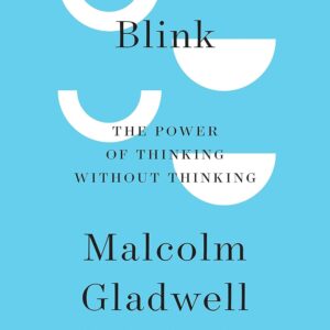 Blink by Malcolm Gladwell