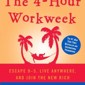 The 4-Hour Workweek by Tim Ferriss