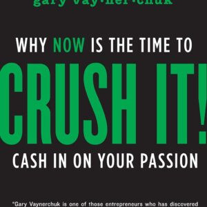 Crush It! by Gary Vaynerchuk