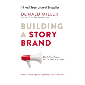 Building a StoryBrand by Donald Miller