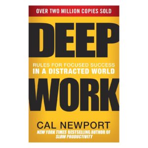 Deep Work by Cal Newport