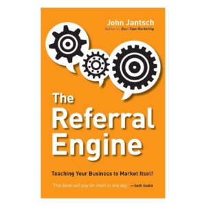 The Referral Engine by John Jantsch