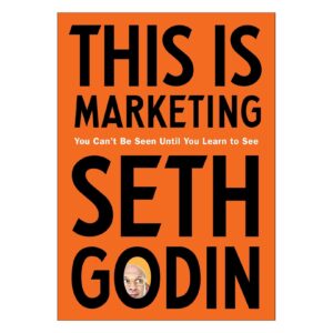 This Is Marketing by Seth Godin